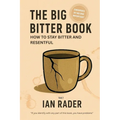 The Big Bitter Book: How to stay bitter and resentful - Paperback
