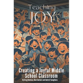 Teaching Joy: Creating a Joyful Middle School Classroom - Paperback