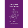 The Lazy Tour of Two Idle Apprentices - Paperback