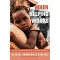 When Helping Works: Alleviating Fear and Pain in Global Missions - Hardcover