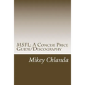 Msfl: A Concise Price Guide/Discography: Covering Mobile Fidelity Sound Lab's Early Releases 1-001 through 1-200 - Paperback