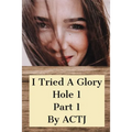 I Tried a Glory Hole 1: Part 1 - Paperback