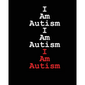 I Am Autism I Am Autism I Am Autism - Paperback