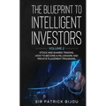The Blueprint to Intelligent Investors: Volume 2 Stock and Shares Trading, How to Become a Millionaire and Private Placement Programs - Paperback