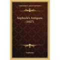 Sophocle's Antigona (1827) - Paperback