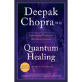 Quantum Healing: Exploring the Frontiers of Mind/Body Medicine - Paperback