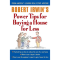 Robert Irwin's Power Tips for Buying a House for Less - Paperback