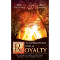 Supernatural Ways of Royalty - Hardcover