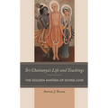 Sri Chaitanya's Life and Teachings: The Golden Avatara of Divine Love - Paperback