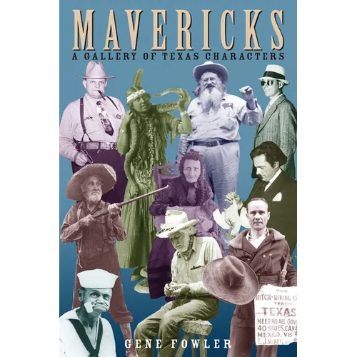 Mavericks: A Gallery of Texas Characters - Paperback