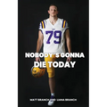 Nobody's Gonna Die Today - Paperback