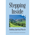 Stepping Inside: Building Spiritual Muscle - Paperback
