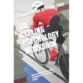The Cycling Psychology Workbook: How to Use Advanced Sports Psychology to Succeed as a Cyclist - Paperback