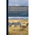 The Illustrated Book of the Dog - Hardcover