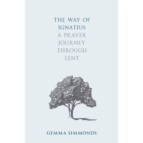 The Way of Ignatius: A Prayer Journey Through Lent - Paperback