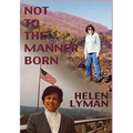 Not to the Manner Born: Reflections of a Wife and Partner in the Foreign Service - Hardcover