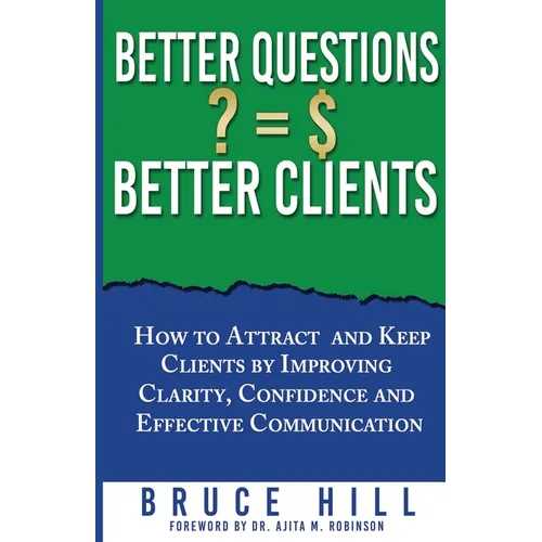 Better Questions Better Clients - Paperback