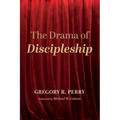 The Drama of Discipleship - Paperback
