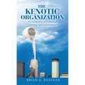 The Kenotic Organization: A Community of Leadership, Learning, and Transformation - Hardcover