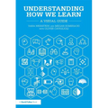 Understanding How We Learn: A Visual Guide - Paperback