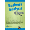 Business Analysis Defined: Learn what BA is, when to do it in Agile and Waterfall SDM, and what techniques are in use. - Paperback