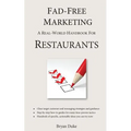 Fad-Free Marketing: A Real-World Handbook for Restaurants - Paperback