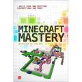 Minecraft Mastery: Build Your Own Redstone Contraptions and Mods - Paperback