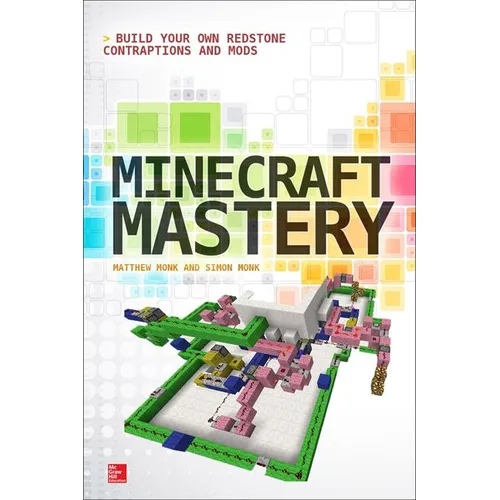 Minecraft Mastery: Build Your Own Redstone Contraptions and Mods - Paperback