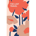 The Last Travel: Hmong exile stories - Paperback