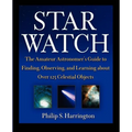 Star Watch: The Amateur Astronomer's Guide to Finding, Observing, and Learning about More Than 125 Celestial Objects - Paperback