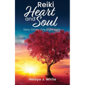 REIKI HEART and SOUL: Many Stories, One Bright Light - Paperback
