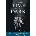 All This Time in the Dark - Paperback