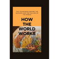 How the world works: The Techniques behind the Success and the Failure of the World - Paperback