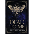 Dead to Me: Arcane Souls World - Hardcover