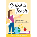 Called to Teach: Stories of Spirit, Struggle, and Sacred Pause - Paperback