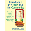 Introducing My Faith and My Community: The Jewish Outreach Institute Guide for a Christian in a Jewish Interfaith Relationship - Paperback