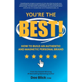 You're the Best!: How To Build an Authentic and Magnetic Personal Brand - Paperback