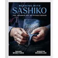 Mending with Sashiko: The Japanese Art of Visible Repair - Hardcover
