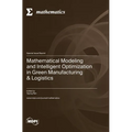 Mathematical Modeling and Intelligent Optimization in Green Manufacturing & Logistics - Hardcover