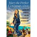 Mary the Perfect Contemplative: Carmelite Insights on the Interior Life of Our Lady - Paperback