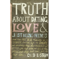 The Truth about Dating, Love, and Just Being Friends - Paperback