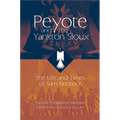 Peyote and the Yankton Sioux: The Life and Times of Sam Necklace Volume 249 - Paperback