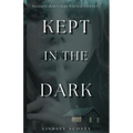 Kept in the Dark - Paperback