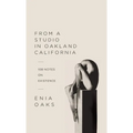 From A Studio In Oakland California: 108 Notes on Existence - Hardcover