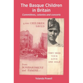 The Basque Children in Britain: Committees, colonies and concerts - Paperback
