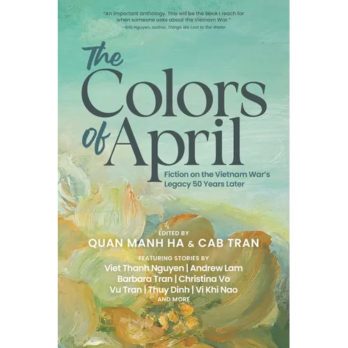 The Colors of April: Fiction on the Vietnam War's Legacy 50 Years Later - Paperback
