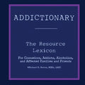 Addictionary: A Layperson's Guide to the Terms of Addiction and Recovery - Paperback