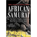 African Samurai: The True Story of Yasuke, a Legendary Black Warrior in Feudal Japan - Paperback