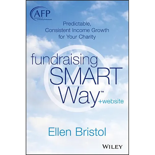 Fundraising the Smart Way, + Website: Predictable, Consistent Income Growth for Your Charity - Hardcover