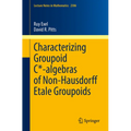 Characterizing Groupoid C*-Algebras of Non-Hausdorff Étale Groupoids - Paperback